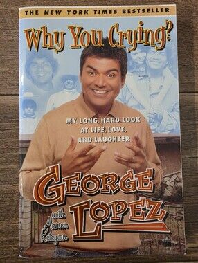George Lopez "Why You Crying?" Paperback Book